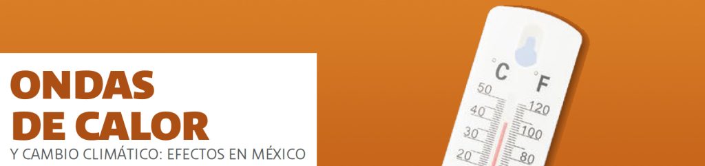 Ondas de calor y cambio climático: Efectos en México